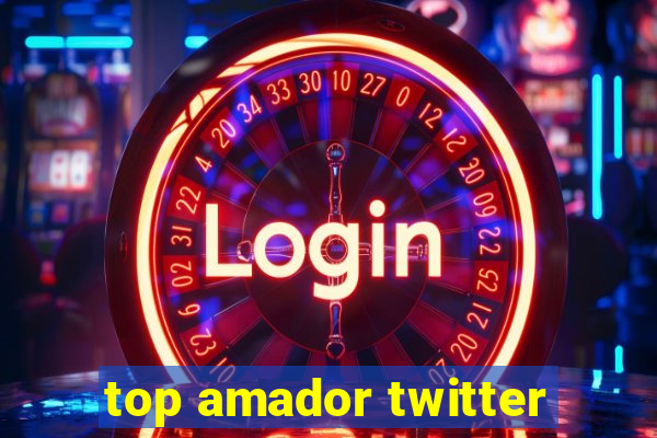 top amador twitter